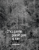 D'ici, ça ne paraît pas si loin